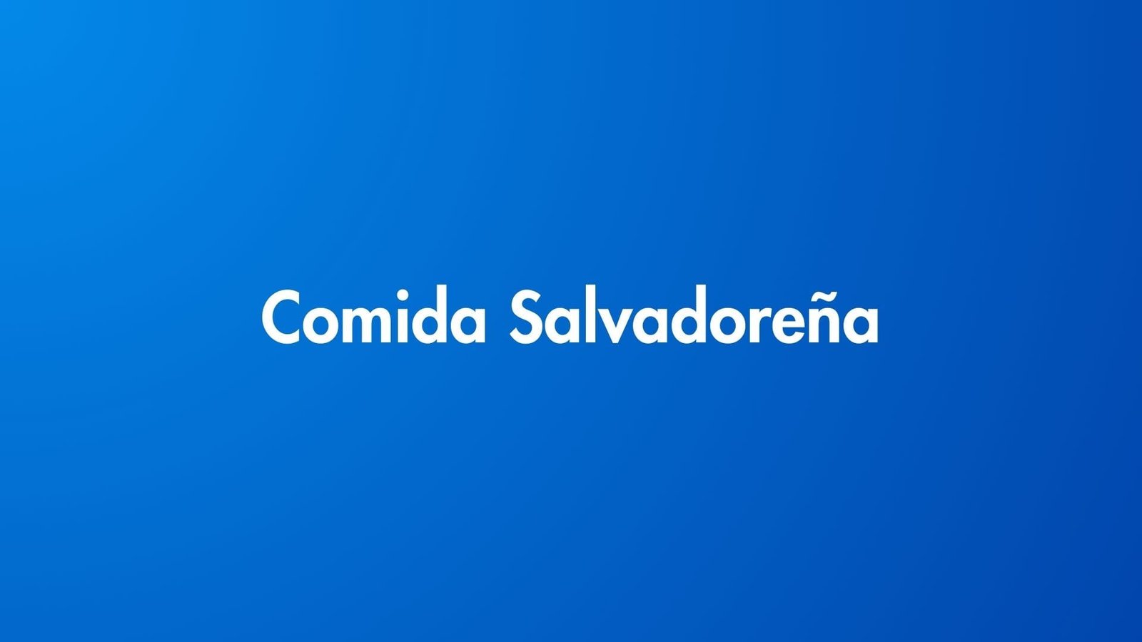 Comida Salvadoreña